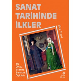 Sanat Tarihinde İlkler Sanat Tarihinde İlkler