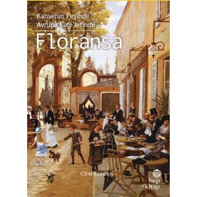 Kahvenin Peşinde Avrupa Café’lerinde Floransa Kahvenin Peşinde Avrupa Café’lerinde Floransa