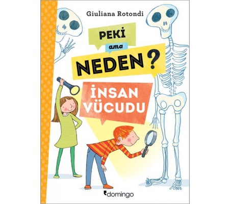 Peki Ama Neden? - İnsan Vücudu