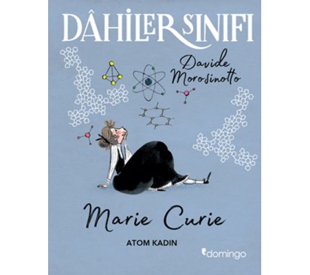 Dahiler Sınıfı: Marie Curie - Atom Kadın