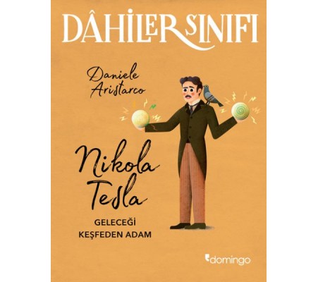 Dahiler Sınıfı - Nikola Tesla Geleceği Keşfeden Adam