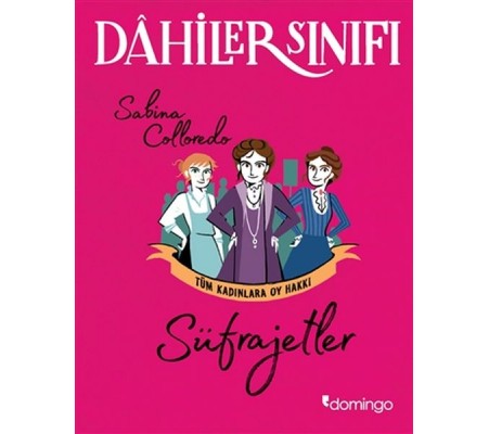 Dahiler Sınıfı - Süfrajetler Tüm Kadınlara Oy Hakkı