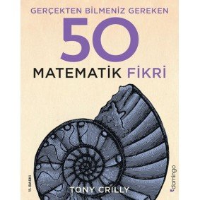 Gerçekten Bilmeniz Gereken 50 Matematik Fikri Gerçekten Bilmeniz Gereken 50 Matematik Fikri