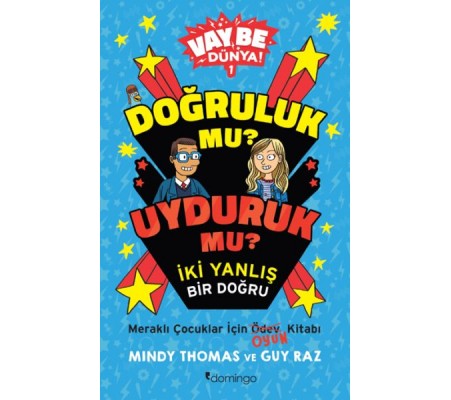 Vay Be Dünya! - Doğruluk mu? Uyduruk mu?  İki Yanlış Bir Doğru