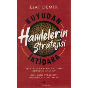 Kuyudan İktidara Hamlelerin Stratejisi Kuyudan İktidara Hamlelerin Stratejisi