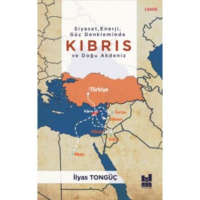 Siyaset,Enerji,Güç Denkleminde Kıbrıs Vedoğu Akdeniz Siyaset,Enerji,Güç Denkleminde Kıbrıs Vedoğu Akdeniz