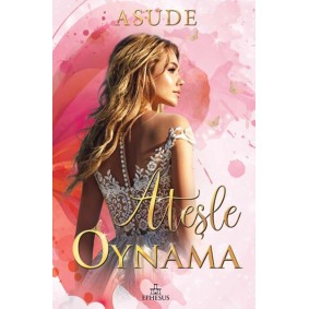 Ateşle Oynama (Ciltli) Ateşle Oynama (Ciltli)