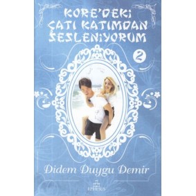 Kore'deki Çatı Katımdan Sesleniyorum 2 Kore'deki Çatı Katımdan Sesleniyorum 2