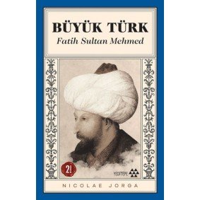 Büyük Türk - Fatih Sultan Mehmed Büyük Türk - Fatih Sultan Mehmed