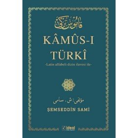 Kamus-I Türki - (Arap Alfabesi) İle Latin Alfabeli Dizin İlavesi Kamus-I Türki - (Arap Alfabesi) İle Latin Alfabeli Dizin İlavesi