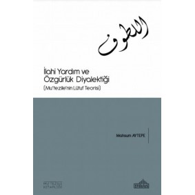 İlahi Yardım ve Özgürlük Diyalektiği İlahi Yardım ve Özgürlük Diyalektiği