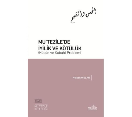 Mutezile’de İyilik ve Kötülük (Hüsün ve Kubuh) Problemi