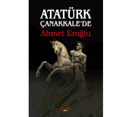 Atatürk Çanakkale'de