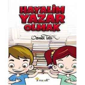 Hayalim Yazar Olmak Hayalim Yazar Olmak