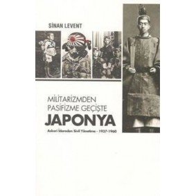 Militarizmden Pasifizme Geçişte Japonya Militarizmden Pasifizme Geçişte Japonya