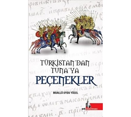 Türkistan'dan Tuna'ya Peçenekle