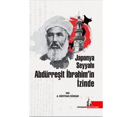 Japonya Seyyahı Abdürreşit İbrahim’in İzinde