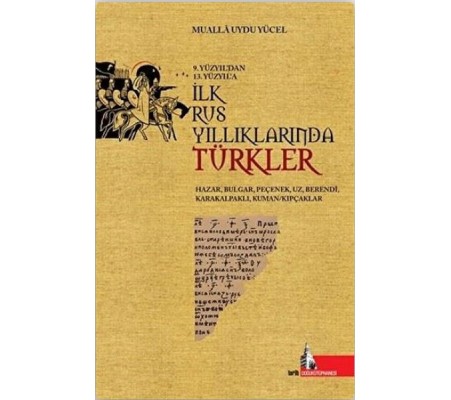 9.Yüzyıl'dan 13.Yüzyıl'a İlk Rus Yıllıklarında Türkler