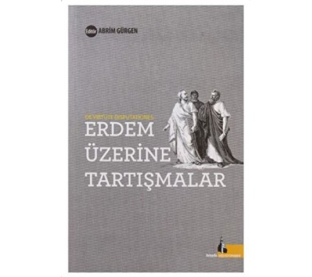 Erdem Üzerine Tartışmalar