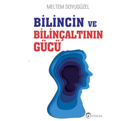 Bilincin ve Bilinçaltının Gücü