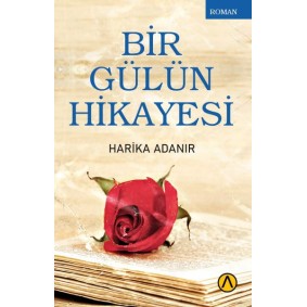 Bir Gülün Hikayesi Bir Gülün Hikayesi