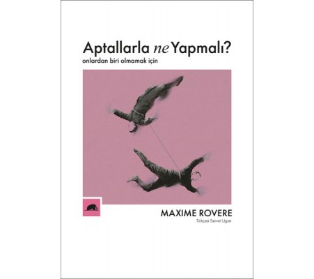 Aptallarla Ne Yapmalı? - Onlardan Biri Olmamak İçin