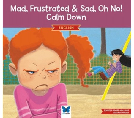 Mad, Frustrated, Sad, Oh No! Calm Down (İngilizce)