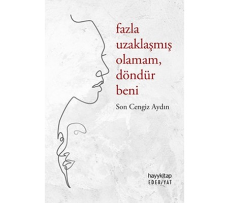 Fazla Uzaklaşmış Olamam, Döndür Beni