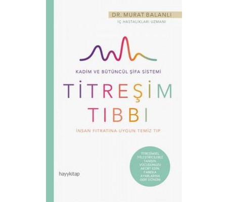 Hayat Güzeldir 78 - İnsan Fıtratına Uygun Temiz Tıp - Titreşim Tıbbı