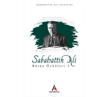 Sabahattin Ali - Bütün Öyküler 3