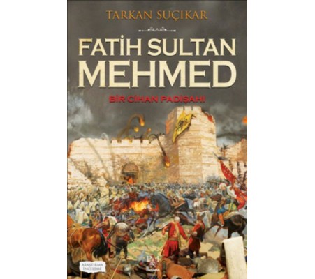 Fatih Sultan Mehmed - Bir Cihan Padişahı