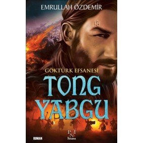 Göktürk Efsanesi Tong Yabgu Göktürk Efsanesi Tong Yabgu