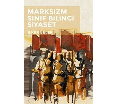 Marksizizm - Sınıf Bilinci - Siyaset