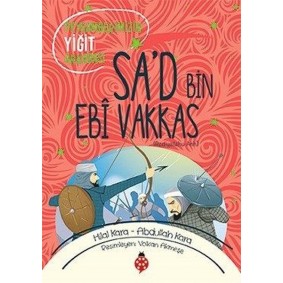 Sa'd Bin Ebi Vakkas (ra) - Peygamberimizin Yiğit Arkadaşı