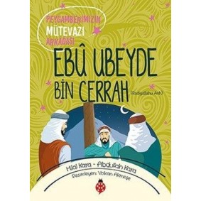Ebu Ubeyde Bin Cerrah (ra) - Peygamberimizin Mütevazı Arkadaşı