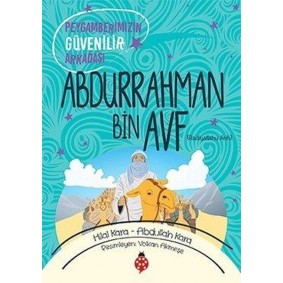 Abdurrahman Bin Avf (ra) - Peygamberimizin Güvenilir Arkadaşı