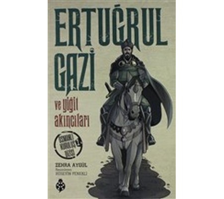 Ertuğrul Gazi ve Yiğit Akıncıları - Osmanlı Kuruluş Dizisi 1