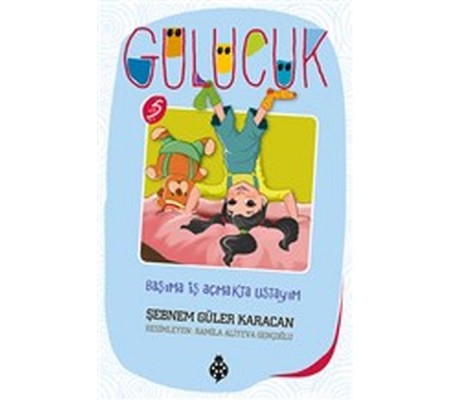 Başıma İş Açmakta Ustayım / Gülücük 5