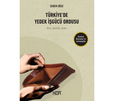 Türkiye’de Yedek İşgücü Ordusu - Kriz, İşsizlik, Ücret