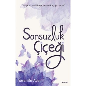 Sonsuzluk Çiçeği Sonsuzluk Çiçeği