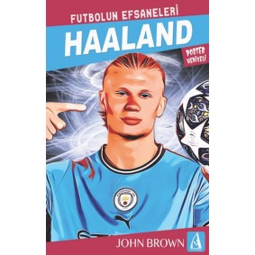 Haaland Futbolun Efsaneleri Haaland Futbolun Efsaneleri