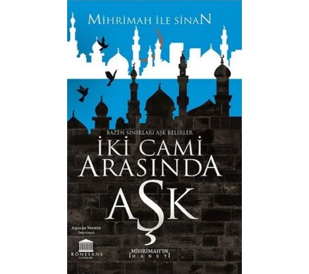 İki Cami Arasında Aşk (Mihrimah’ın İhaneti)