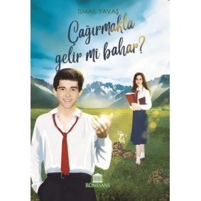 Çağırmakla Gelir mi Bahar ? Çağırmakla Gelir mi Bahar ?