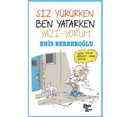 Siz Yürürken Ben Yatarken Yazı-Yorum