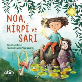 Noa, Kirpi ve Sarı Noa, Kirpi ve Sarı
