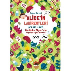 Alice’in Labirentleri - Ara, Bul ve Say! - Agnese Baruzzi Alice’in Labirentleri - Ara, Bul ve Say! - Agnese Baruzzi