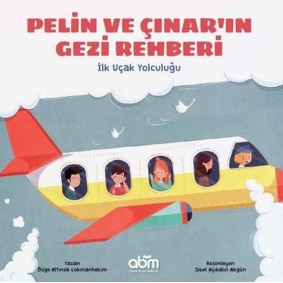 Pelin ve Çınar'ın Gezi Rehberi - İlk Uçak Yolculuğu Pelin ve Çınar'ın Gezi Rehberi - İlk Uçak Yolculuğu