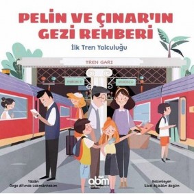 Pelin ve Çınar'ın Gezi Rehberi - İlk Tren Yolculuğu Pelin ve Çınar'ın Gezi Rehberi - İlk Tren Yolculuğu