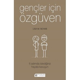 Gençler İçin Özgüven - 6 Adımda İstediğiniz Hayata Kavuşun