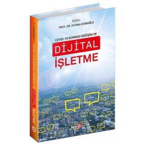 Covid-19 Sonrası Değişim ve Dijital İşletme Covid-19 Sonrası Değişim ve Dijital İşletme